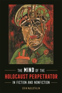 Cover of "The Mind of the Holocaust Perpetrator in Fiction and Non-Fiction" book by Eric McGlothlin